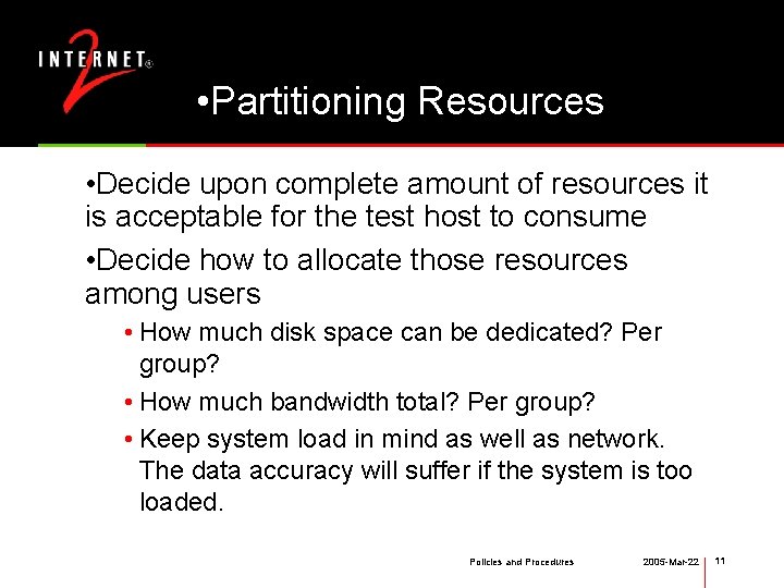  • Partitioning Resources • Decide upon complete amount of resources it is acceptable