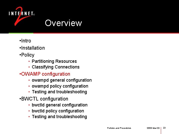 Overview • Intro • Installation • Policy • Partitioning Resources • Classifying Connections •