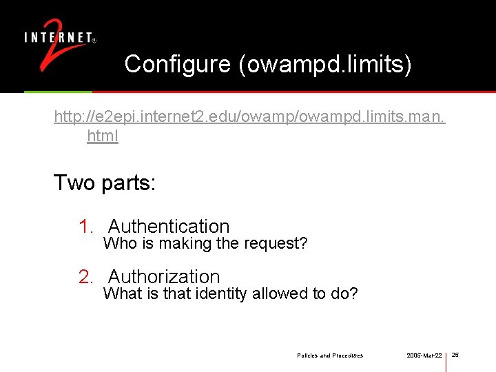 Configure (owampd. limits) http: //e 2 epi. internet 2. edu/owampd. limits. man. html Two