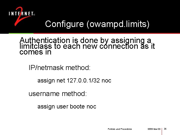 Configure (owampd. limits) Authentication is done by assigning a limitclass to each new connection