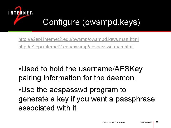 Configure (owampd. keys) http: //e 2 epi. internet 2. edu/owampd. keys. man. html http: