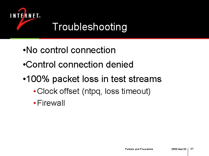 Troubleshooting • No control connection • Control connection denied • 100% packet loss in