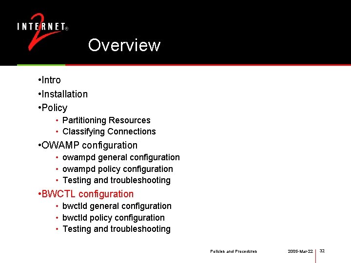 Overview • Intro • Installation • Policy • Partitioning Resources • Classifying Connections •