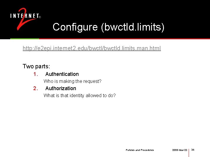 Configure (bwctld. limits) http: //e 2 epi. internet 2. edu/bwctld. limits. man. html Two