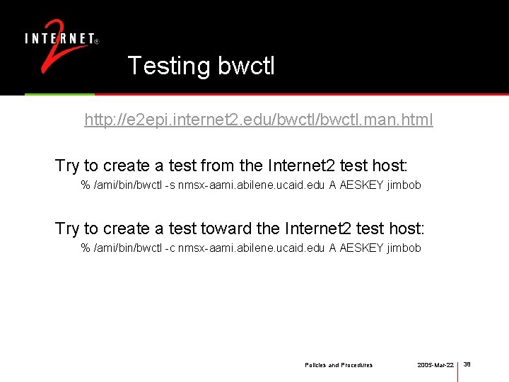 Testing bwctl http: //e 2 epi. internet 2. edu/bwctl. man. html Try to create