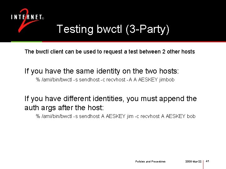 Testing bwctl (3 -Party) The bwctl client can be used to request a test