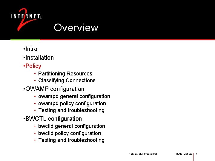 Overview • Intro • Installation • Policy • Partitioning Resources • Classifying Connections •