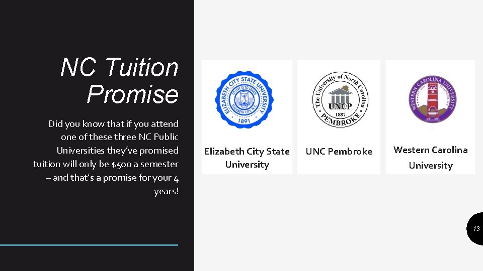 NC Tuition Promise Did you know that if you attend one of these three