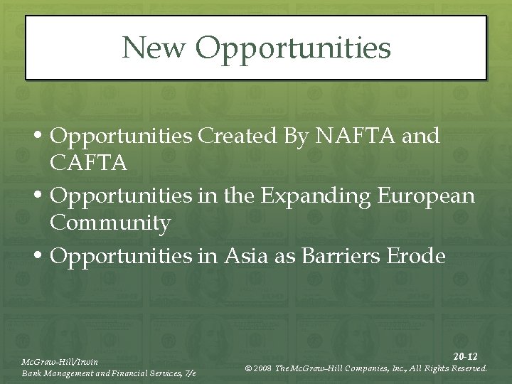 New Opportunities • Opportunities Created By NAFTA and CAFTA • Opportunities in the Expanding