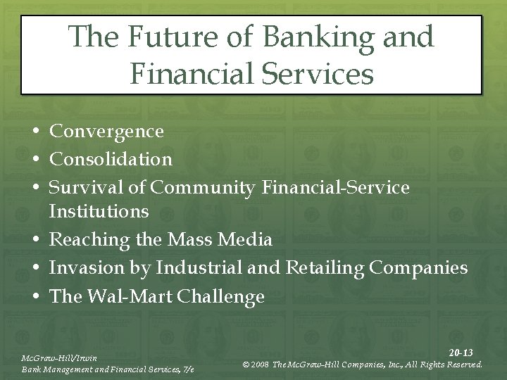 The Future of Banking and Financial Services • Convergence • Consolidation • Survival of