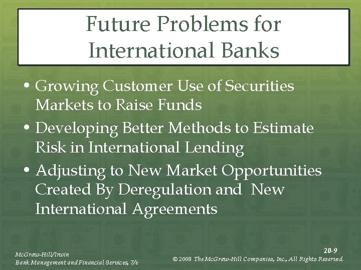 Future Problems for International Banks • Growing Customer Use of Securities Markets to Raise