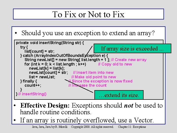 To Fix or Not to Fix • Should you use an exception to extend