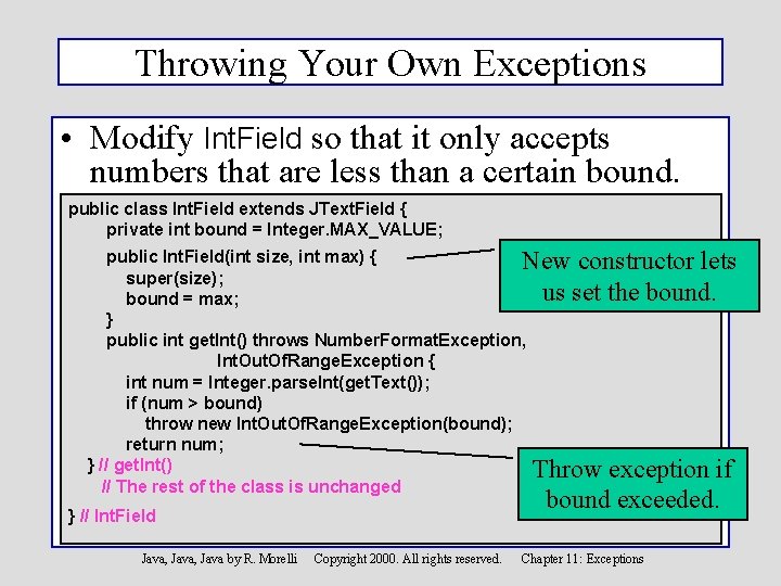 Throwing Your Own Exceptions • Modify Int. Field so that it only accepts numbers