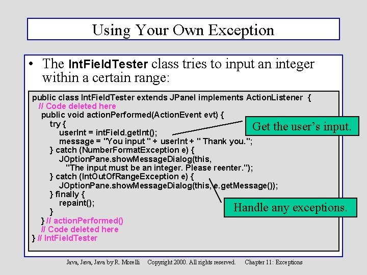 Using Your Own Exception • The Int. Field. Tester class tries to input an