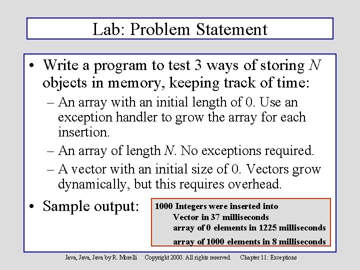 Lab: Problem Statement • Write a program to test 3 ways of storing N