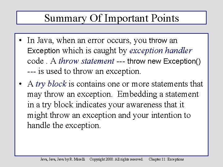 Summary Of Important Points • In Java, when an error occurs, you throw an