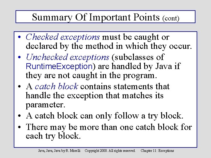 Summary Of Important Points (cont) • Checked exceptions must be caught or declared by