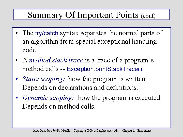 Summary Of Important Points (cont) • The try/catch syntax separates the normal parts of