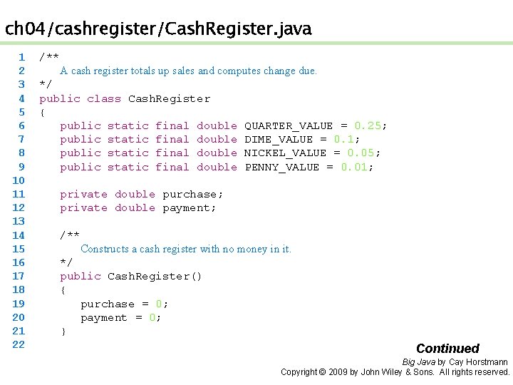 ch 04/cashregister/Cash. Register. java 1 2 3 4 5 6 7 8 9 10