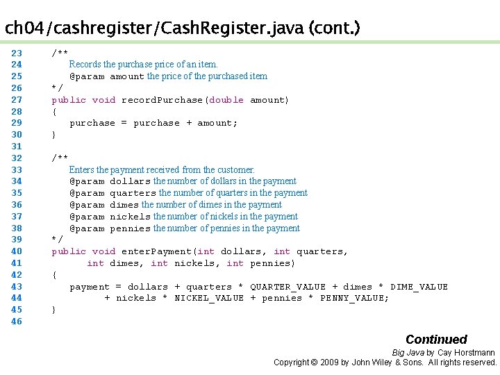 ch 04/cashregister/Cash. Register. java (cont. ) 23 24 25 26 27 28 29 30