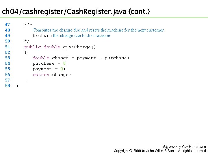 ch 04/cashregister/Cash. Register. java (cont. ) 47 48 49 50 51 52 53 54