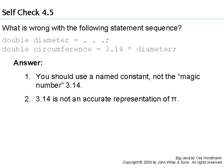 Self Check 4. 5 What is wrong with the following statement sequence? double diameter