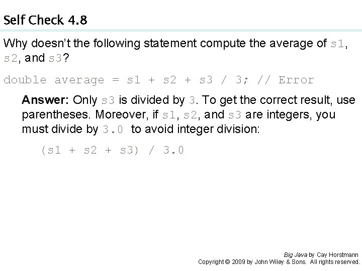 Self Check 4. 8 Why doesn’t the following statement compute the average of s