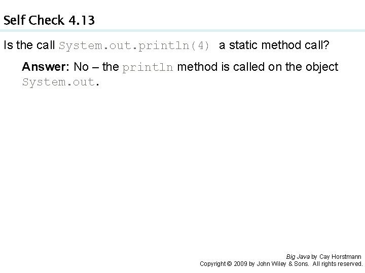Self Check 4. 13 Is the call System. out. println(4) a static method call?