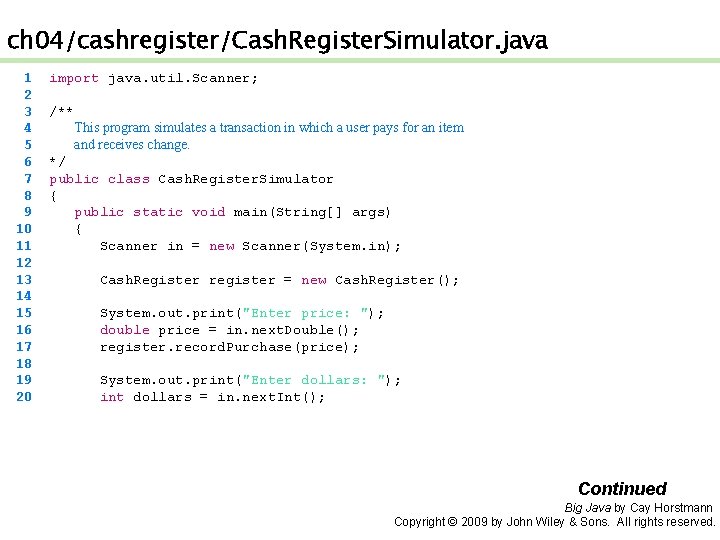 ch 04/cashregister/Cash. Register. Simulator. java 1 2 3 4 5 6 7 8 9