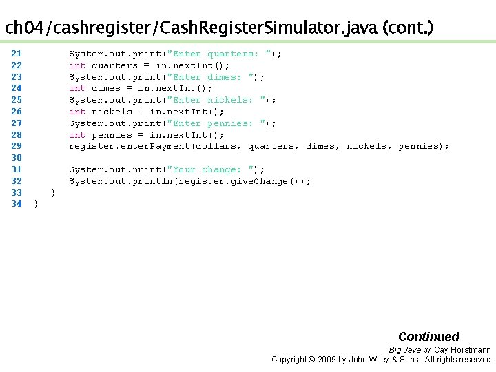 ch 04/cashregister/Cash. Register. Simulator. java (cont. ) 21 22 23 24 25 26 27