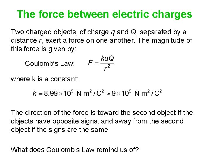 The force between electric charges Two charged objects, of charge q and Q, separated