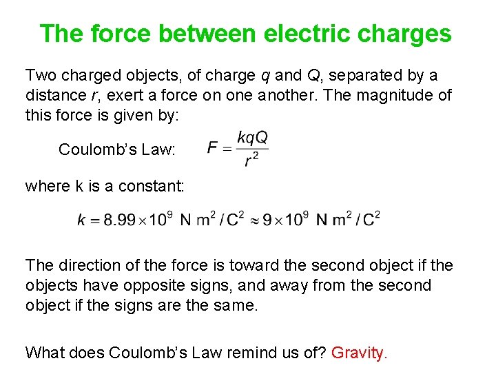 The force between electric charges Two charged objects, of charge q and Q, separated