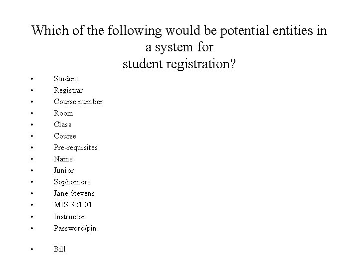 Which of the following would be potential entities in a system for student registration?