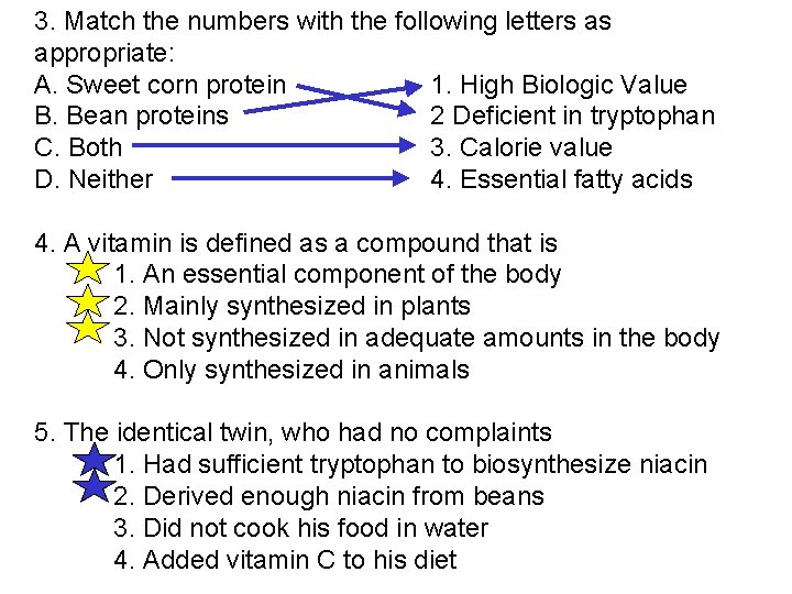 3. Match the numbers with the following letters as appropriate: A. Sweet corn protein