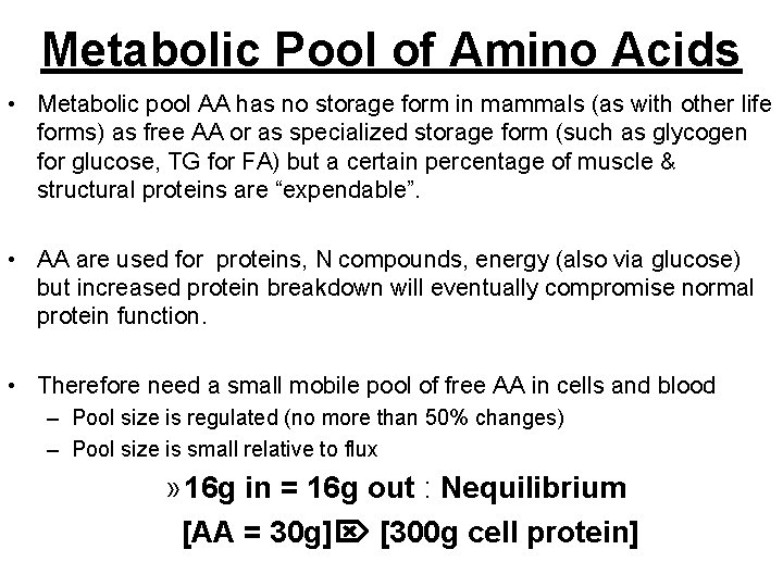 Metabolic Pool of Amino Acids • Metabolic pool AA has no storage form in