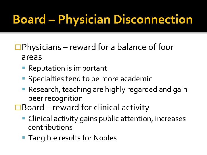 Board – Physician Disconnection �Physicians – reward for a balance of four areas Reputation