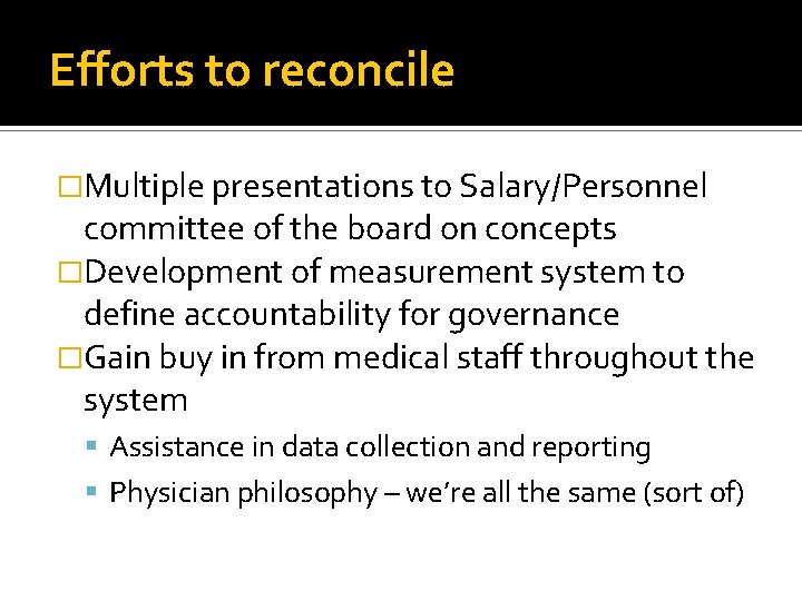 Efforts to reconcile �Multiple presentations to Salary/Personnel committee of the board on concepts �Development