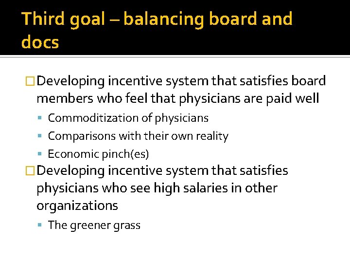 Third goal – balancing board and docs �Developing incentive system that satisfies board members