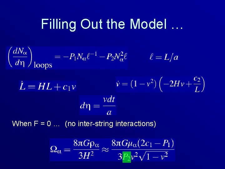Filling Out the Model … When F = 0 … (no inter-string interactions) 