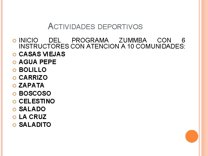 ACTIVIDADES DEPORTIVOS INICIO DEL PROGRAMA ZUMMBA CON 6 INSTRUCTORES CON ATENCION A 10 COMUNIDADES: