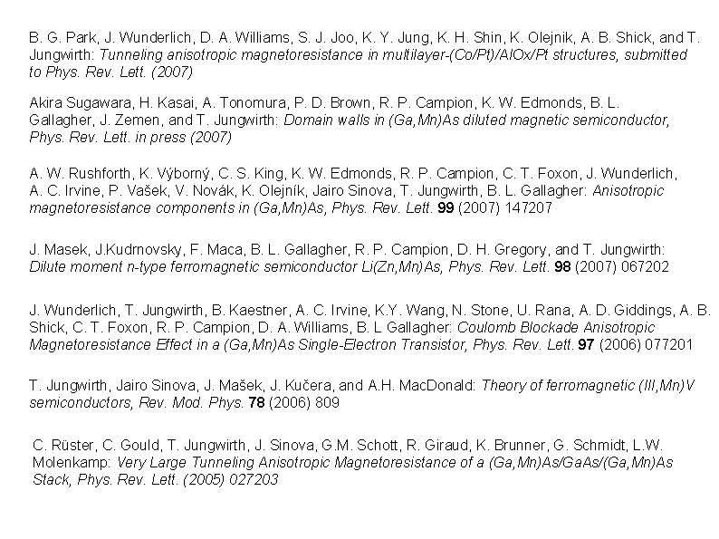 B. G. Park, J. Wunderlich, D. A. Williams, S. J. Joo, K. Y. Jung,