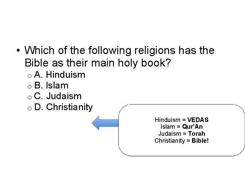  • Which of the following religions has the Bible as their main holy