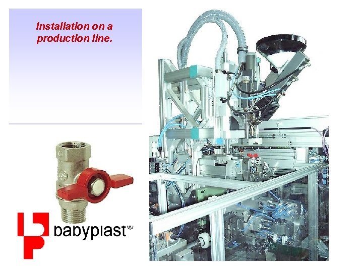 Installation on a production line. 