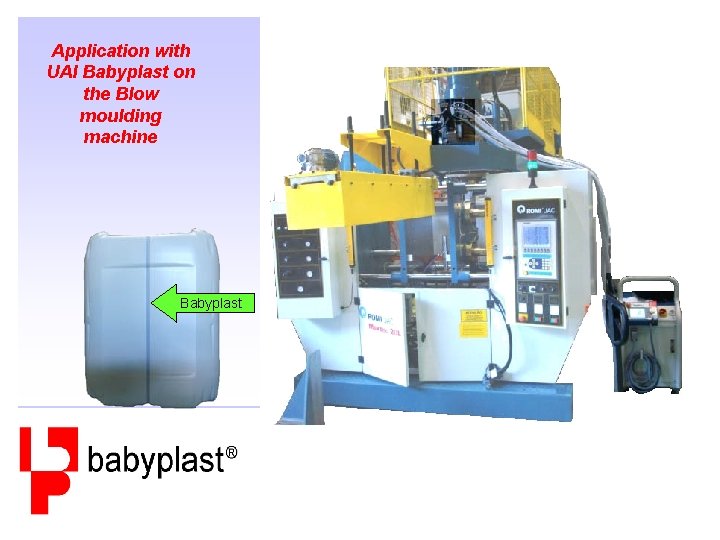 Application with UAI Babyplast on the Blow moulding machine Babyplast 