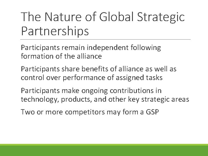 The Nature of Global Strategic Partnerships Participants remain independent following formation of the alliance