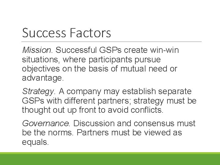 Success Factors Mission. Successful GSPs create win-win situations, where participants pursue objectives on the