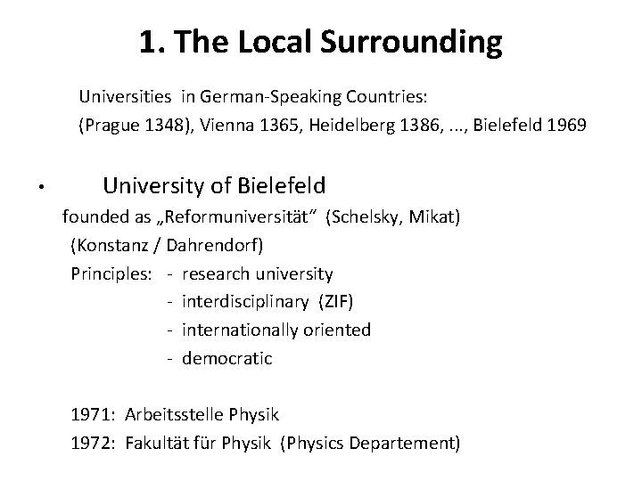 1. The Local Surrounding Universities in German-Speaking Countries: (Prague 1348), Vienna 1365, Heidelberg 1386,