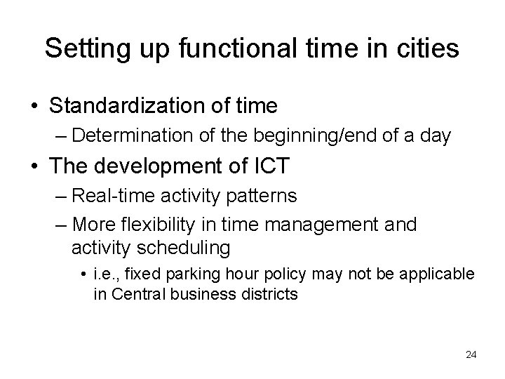 Setting up functional time in cities • Standardization of time – Determination of the