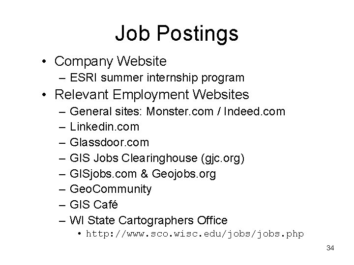 Job Postings • Company Website – ESRI summer internship program • Relevant Employment Websites