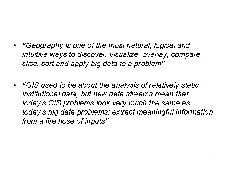  • “Geography is one of the most natural, logical and intuitive ways to